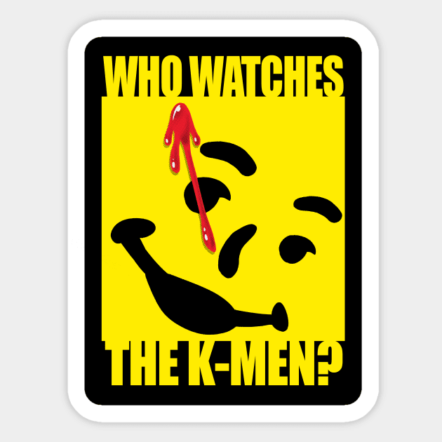 Who watches the K-Men? Sticker by juanotron